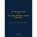 The Reminiscences of Vice Adm. Bernard L. Austin, USN (Ret.): 1902-1979 - Hardcover
