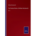 The Poetical Works of William Wordsworth: Vol. I - Paperback