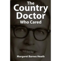The Country Doctor Who Cared - Paperback