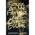 Songs of My Father and Other Essays - Paperback