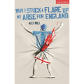 Why I Stuck a Flare Up My Arse for England - Paperback