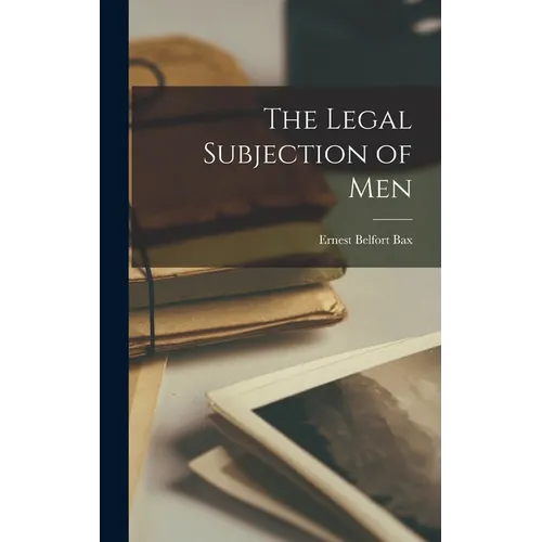 The Legal Subjection of Men - Hardcover