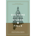 The Doctrine on Which the Church Stands or Falls: Justification in Biblical, Theological, Historical, and Pastoral Perspective (Foreword by D. A. Cars - Hardcover