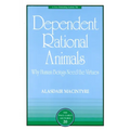 Dependent Rational Animals: Why Human Beings Need the Virtues - Paperback