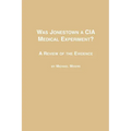 Was Jonestown a CIA Medical Experiment? a Review of the Evidence - Paperback