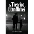 The Theories of Grandfather - Paperback