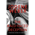 The Bald-Faced Deception - Hardcover