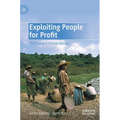 Exploiting People for Profit: Trafficking in Human Beings - Hardcover