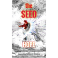 The SEED: Hope In A World Of Hopelessness - Hardcover