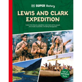 DK Super History Lewis and Clark Expedition - Hardcover