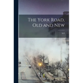 The York Road, old and New - Paperback
