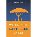 When The Last Tree Falls - Paperback