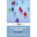 Pragmatic Adaptive Leadership: Tools for Guiding in Complex Educational Systems - Paperback