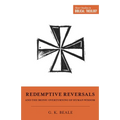 Redemptive Reversals and the Ironic Overturning of Human Wisdom - Paperback
