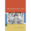 Filipino American Faith in Action: Immigration, Religion, and Civic Engagement - Paperback