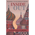Inside Out: Building a Glass House in Russia - Paperback