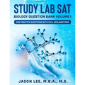 STUDY LAB SAT Biology Question Bank: 200 Practice Questions with Full Explanations - Paperback