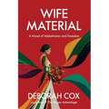 Wife Material: A novel of misbehavior and freedom: A novel of misbehavior and freedom - Paperback