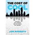 The Cost of Cool: Austin's Tech Growth and the People Left Behind - Paperback