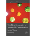 The New Economics of Sustainable Consumption: Seeds of Change - Hardcover
