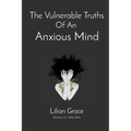 The Vulnerable Truths Of An Anxious Mind - Paperback