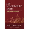 The My Neighbour's Faith: Islam Explained for Christians - Paperback