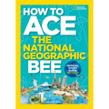 How to Ace the National Geographic Bee, Official Study Guide, Fifth Edition - Paperback