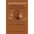 David Wendel Yandell: Physician of Old Louisville - Paperback