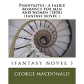 Phantastes: a faerie romance for men and women (1858) (fantasy novel ) - Paperback