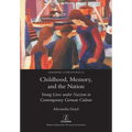 Childhood, Memory, and the Nation: Young Lives under Nazism in Contemporary German Culture - Paperback