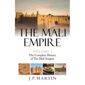 The Mali Empire: The Complete History of the Mali Empire - Paperback