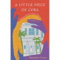 A Little Piece of Cuba: A Journey to Become Cubana-Americana - Paperback