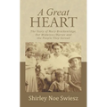 A Great Heart: The Story of Mary Breckenridge, Her Midwives/Nurses and the People They Served - Paperback
