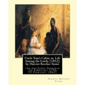 Uncle Tom's Cabin; or, Life Among the Lowly, (1852), by Harriet Beecher Stowe: the rev.James Sherman (21 February 1796 - 15 February 1862), was an Eng - Paperback