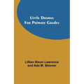 Little Dramas for Primary Grades - Paperback