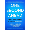 One Second Ahead: Enhance Your Performance at Work with Mindfulness - Hardcover