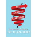 The Leadership Revolution: Stairsteps Back to Simplicity - Paperback