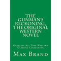 The Gunman's Reckoning, The Original Western Novel: Greatest All Time Western Classics Collection - Paperback