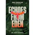 Echoes from Eden: A Daring Voyage to Protect Earth's Last Wild Places - Hardcover