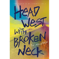 Head West with Broken Neck - Paperback