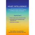 Heart Intelligence: Connecting with the Heart's Intuitive Guidance for Effective Choices and Solutions - Paperback
