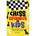 Chess Openings for Kids: My Second Book To Learn How to Play And Win - Hardcover