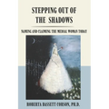 Stepping Out of the Shadows: Naming and Claiming the Medial Woman Today - Paperback