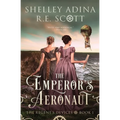 The Emperor's Aeronaut: A Regency-set steampunk adventure novel - Paperback