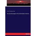The early Genealogies of the Cole Families in America - Paperback