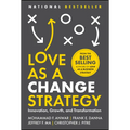 Love as a Change Strategy: Innovation, Growth, and Transformation - Hardcover