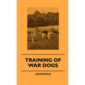 Training Of War Dogs - Hardcover