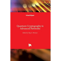 Quantum Cryptography in Advanced Networks - Hardcover