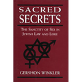 Sacred Secrets: The Sanctity of Sex in Jewish Law and Lore - Hardcover