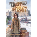 Trapped in 1867 - Paperback